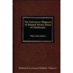 The Laboratory Diagnosis of Selected Inborn Errors of Metabolism