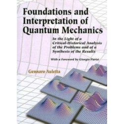 Foundations And Interpretation Of Quantum Mechanics: In The Light Of A Critical-historical Analysis Of The Problems And Of A Synthesis Of The Results