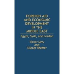Foreign Aid and Economic Development in the Middle East: Egypt, Syria, and Jordan