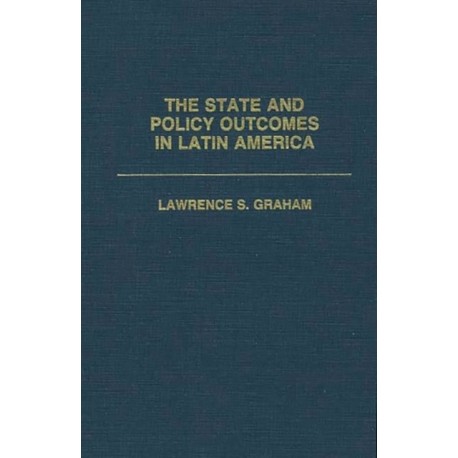 The State and Policy Outcomes in Latin America