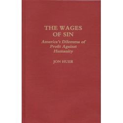 The Wages of Sin: America's Dilemma of Profit Against Humanity
