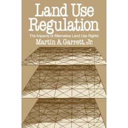 Land Use Regulation: The Impacts of Alternative Land Use Rights