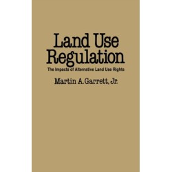 Land Use Regulation: The Impacts of Alternative Land Use Rights