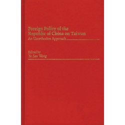 Foreign Policy of the Republic of China on Taiwan: An Unorthodox Approach