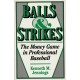 Balls and Strikes: The Money Game in Professional Baseball
