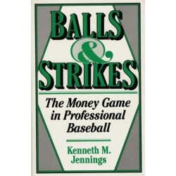 Balls and Strikes: The Money Game in Professional Baseball