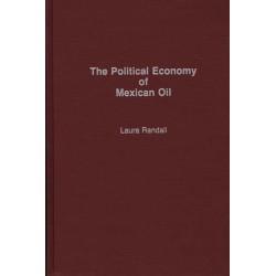 The Political Economy of Mexican Oil