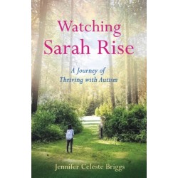 Watching Sarah Rise: A Journey of Thriving with Autism