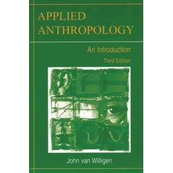 Applied Anthropology: An Introduction, 3rd Edition