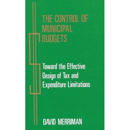 The Control of Municipal Budgets: Toward the Effective Design of Tax and Expenditure