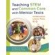 Teaching STEM and Common Core with Mentor Texts: Collaborative Lesson Plans, K–5