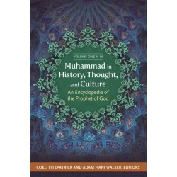 Muhammad in History, Thought, and Culture: An Encyclopedia of the Prophet of God [2 volumes]