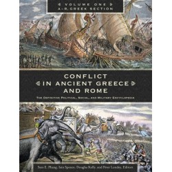 Conflict in Ancient Greece and Rome: The Definitive Political, Social, and Military Encyclopedia [3 volumes]