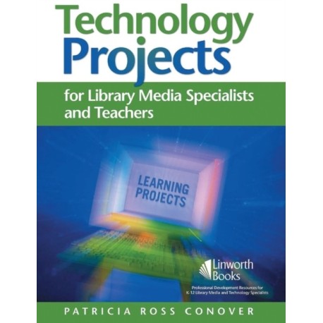 Technology Projects for Library Media Specialists and Teachers