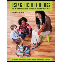 Using Picture Books for Standards-Based Instruction, Grades K–2