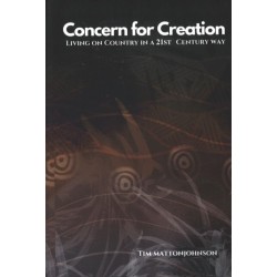 Concern for Creation: Living On Country in a 20th Century Way