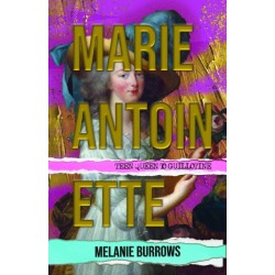 Marie Antoinette: Teen Queen to Guillotine