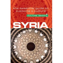 Culture Smart Syria: The essential guide to customs & culture