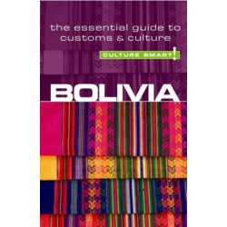 Culture Smart Bolivia: The essential guide to customs & culture