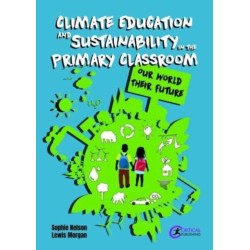 Climate Education and Sustainability in the Primary Classroom: Our World Their Future