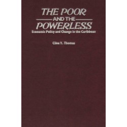 The Poor and the Powerless: Economic Policy and Change in the Caribbean