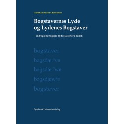Bogstavernes Lyde og Lydenes Bogstaver: en bog om bogstav-lyd-relationer i dansk