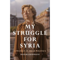My Struggle for Syria: A Woman in Arab Politics