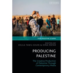 Producing Palestine: The Creative Production of Palestine Through Contemporary Media