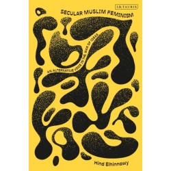 Secular Muslim Feminism: An Alternative Voice in the War of Ideas