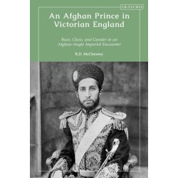 An Afghan Prince in Victorian England: Race, Class, and Gender in an Afghan-Anglo Imperial Encounter
