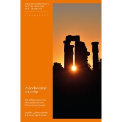 Peacekeeping in Darfur: The Dilemmas of an African Union-UN Force Commander