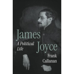 James Joyce: A Political Life