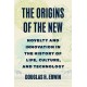 The Origins of the New: Novelty and Innovation in the History of Life, Culture, and Technology