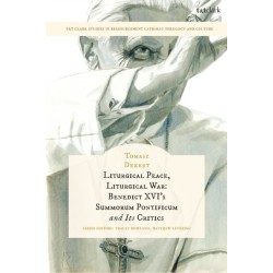 Liturgical Peace, Liturgical War: Benedict XVI's Summorum Pontificum and Its Critics