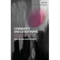 Community and Catastrophe: An Ecclesio-Political Reading of the Schleitheim Confession