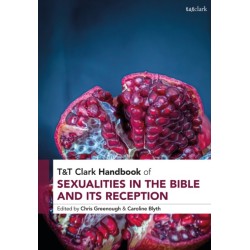 T&T Clark Handbook of Sexualities in the Bible and its Reception