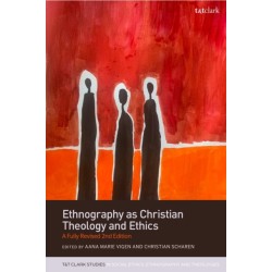 Ethnography as Christian Theology and Ethics: A Fully Revised 2nd Edition