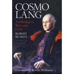 Cosmo Lang: Archbishop in War and Crisis