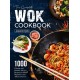 The Complete Wok Cookbook: 1000 Vibrant and Healthy Stir-fry Recipes for Both Beginners and Advanced Users