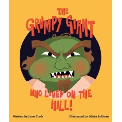 The Grumpy Giant Who Lived On the Hill!