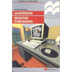 Mastering Desktop Publishing