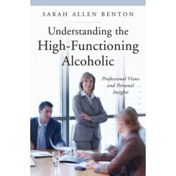 Understanding the High-Functioning Alcoholic: Professional Views and Personal Insights