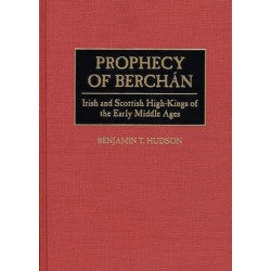 Prophecy of Berchan: Irish and Scottish High-Kings of the Early Middle Ages