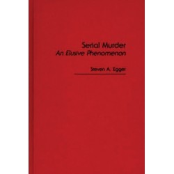 Serial Murder: An Elusive Phenomenon