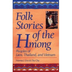 Folk Stories of the Hmong: Peoples of Laos, Thailand, and Vietnam
