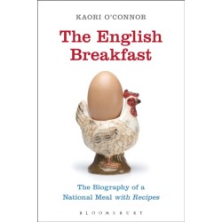 The English Breakfast: The Biography of a National Meal, with Recipes