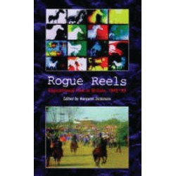 Rogue Reels: Oppositional Film in Britain, 1945-90