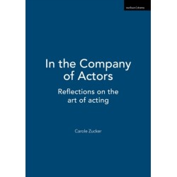 In the Company of Actors: Reflections on the art of acting