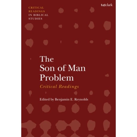 The Son of Man Problem: Critical Readings