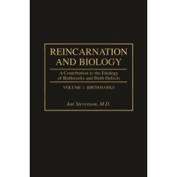 Reincarnation and Biology: A Contribution to the Etiology of Birthmarks and Birth Defects [2 volumes]